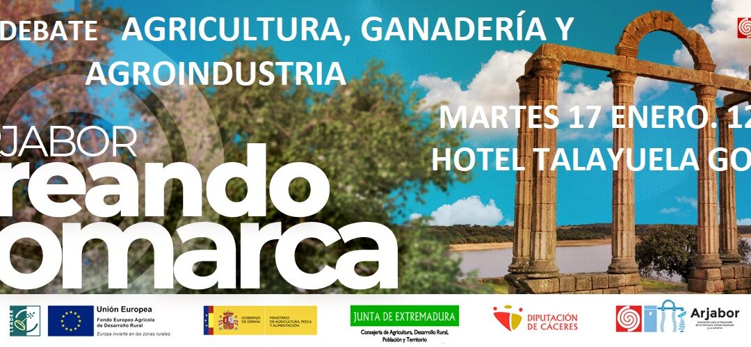 Foro Debate sobre Agricultura, Ganadería y Agroindustria  17/01 a las 12:00h. Hotel Talayuela Golf. Talayuela